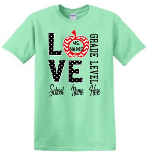 Teacher Appreciation Shirt: LOVE