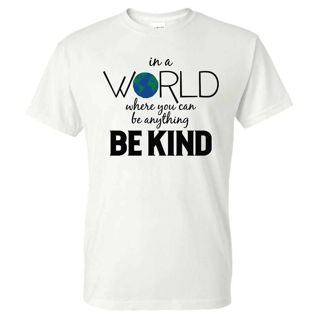 Kindness Shirt: In a World…-Customizable