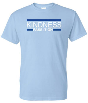 Kindness Shirt : Kindness Pass it…-Customizable