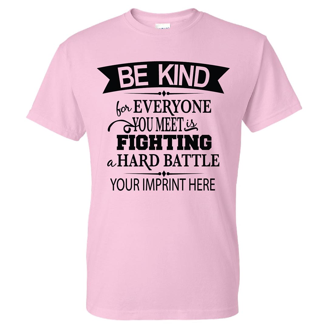 Kindess Shirt : Be Kind For...-Customizable