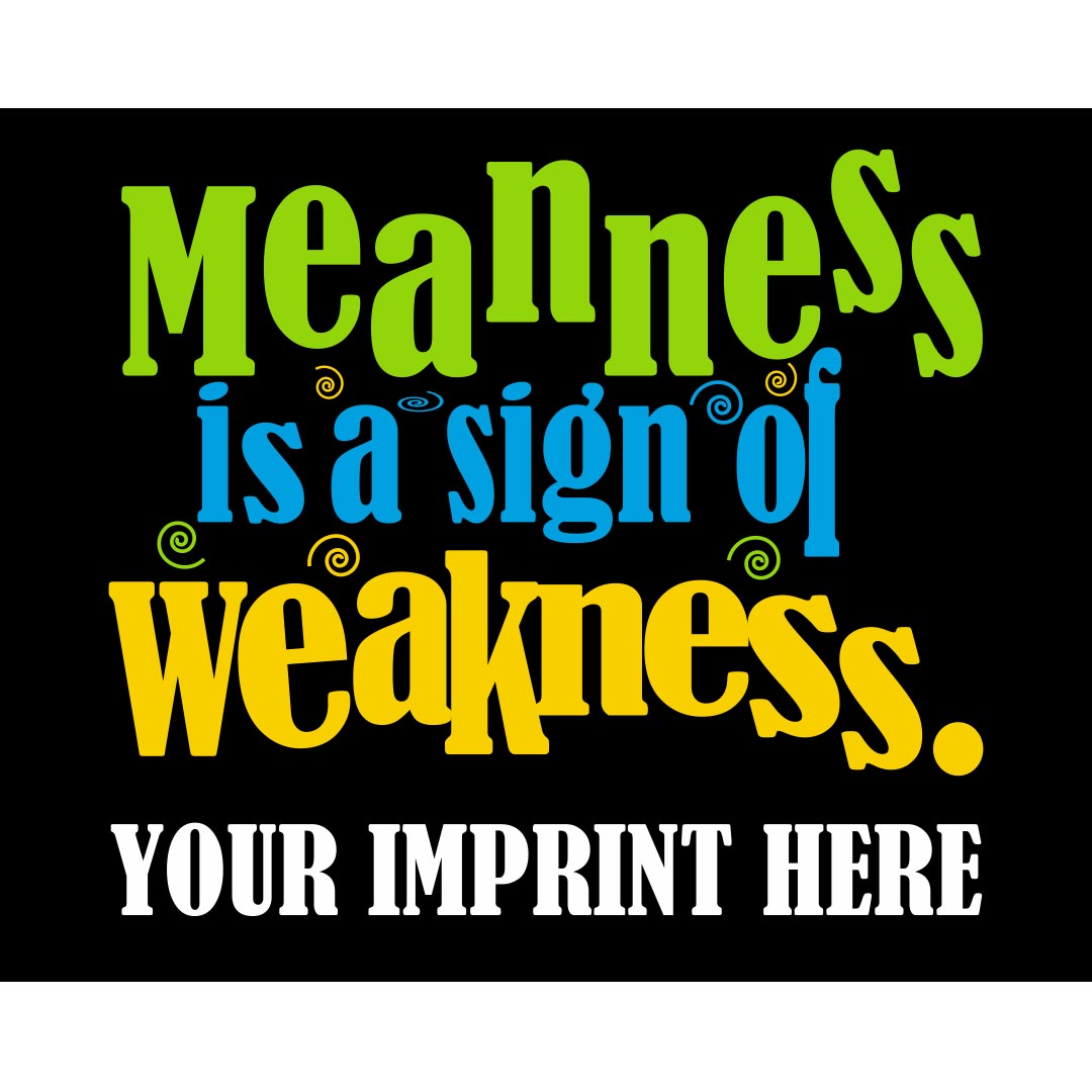 Kindness Banner (Customizable): Meanness is Weakness