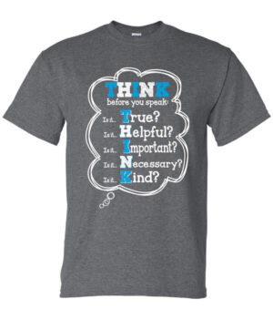 Kindness Shirt: Think Before You…Customizable