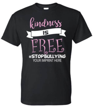 Bullying Prevention Shirt: Kindness is Free