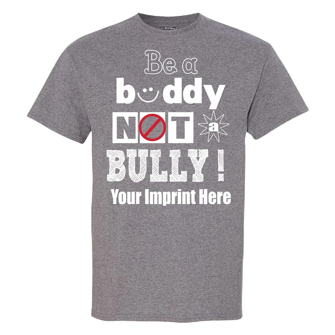 Bullying Prevention Shirt: Be A Buddy Not a Bully