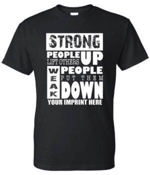 Kindness Shirt: Strong People…-Customizable