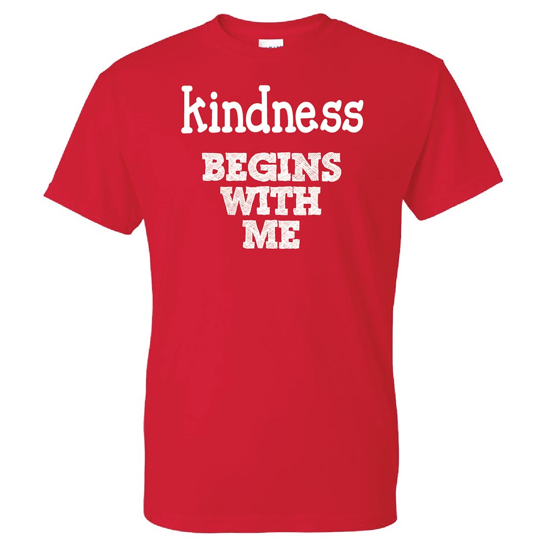 Kindness Shirt: Kindness Begins With Me - Customizable