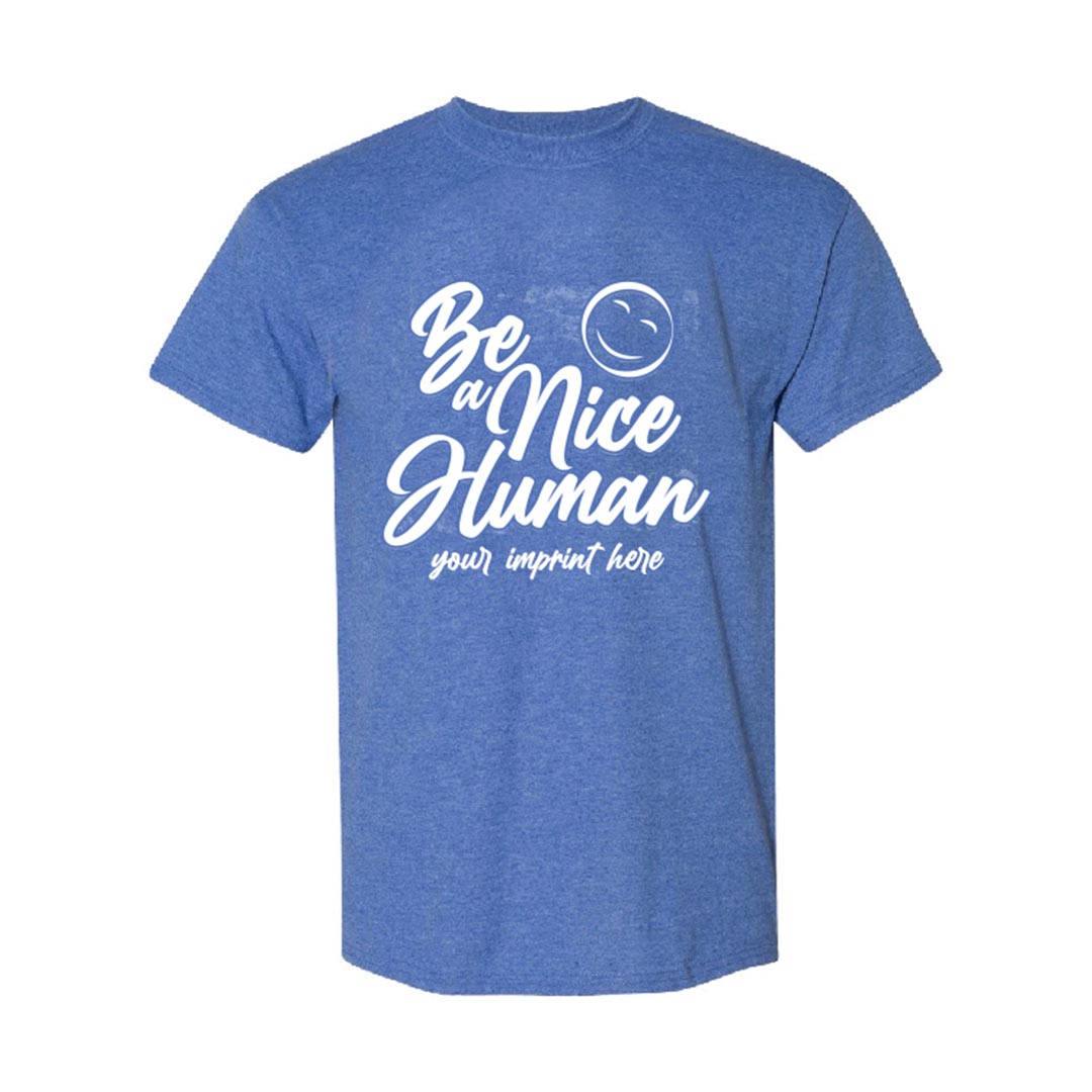 Kindness Shirt: Be A Nice Human-Customizable
