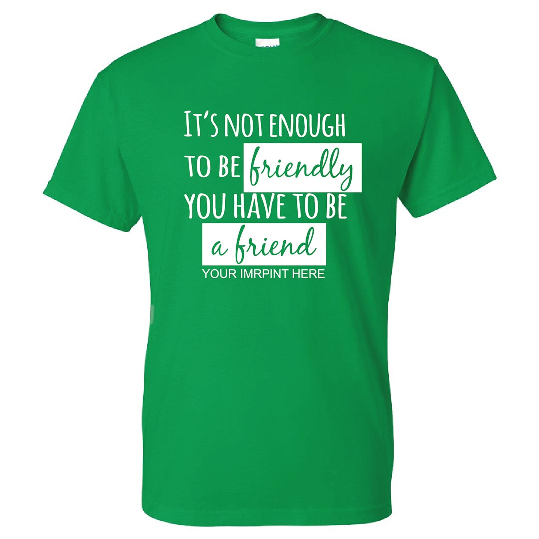 Kindness Shirt: It's Not Enough...-Customizable