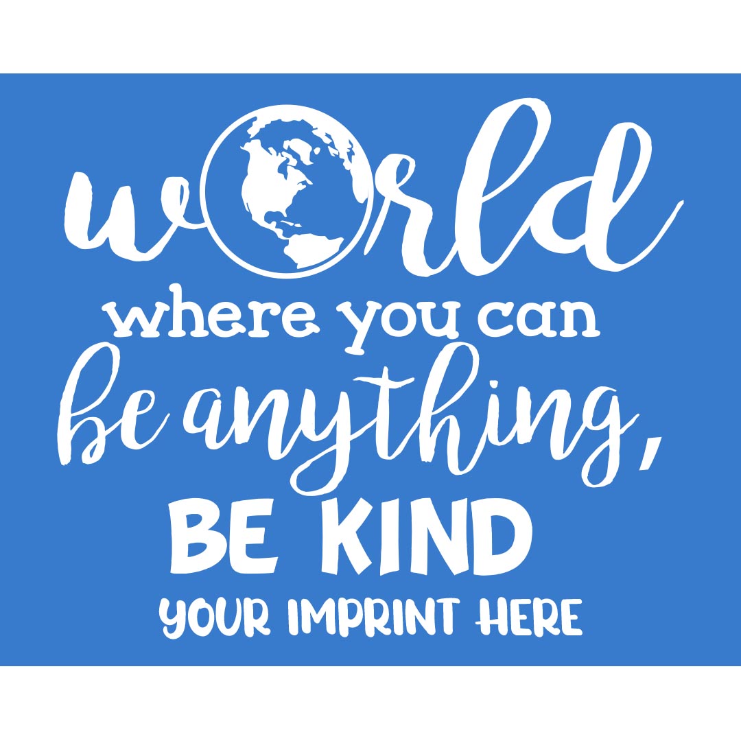 Kindness Banner (Customizable): In A World…