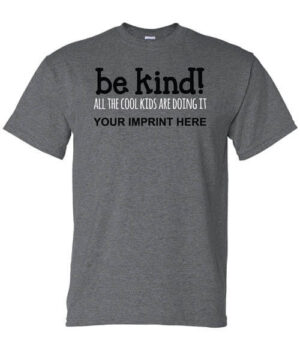 Kindness Shirt : Be Kind!…-Customizable