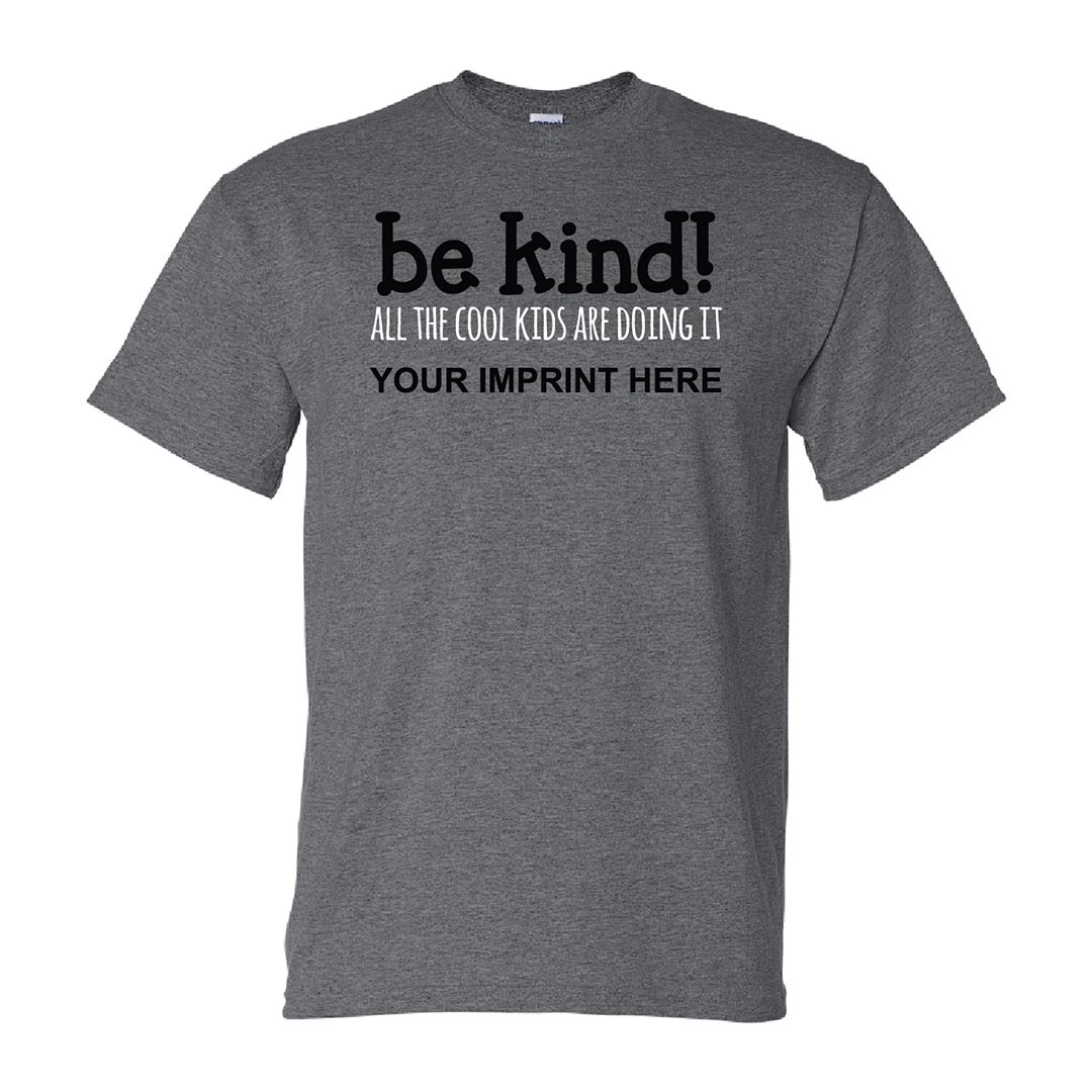 Kindness Shirt : Be Kind!...-Customizable