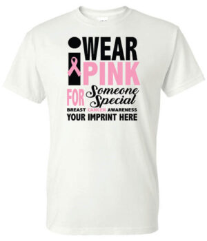 Cancer Awareness Shirt: Where Pink For Someone Special
