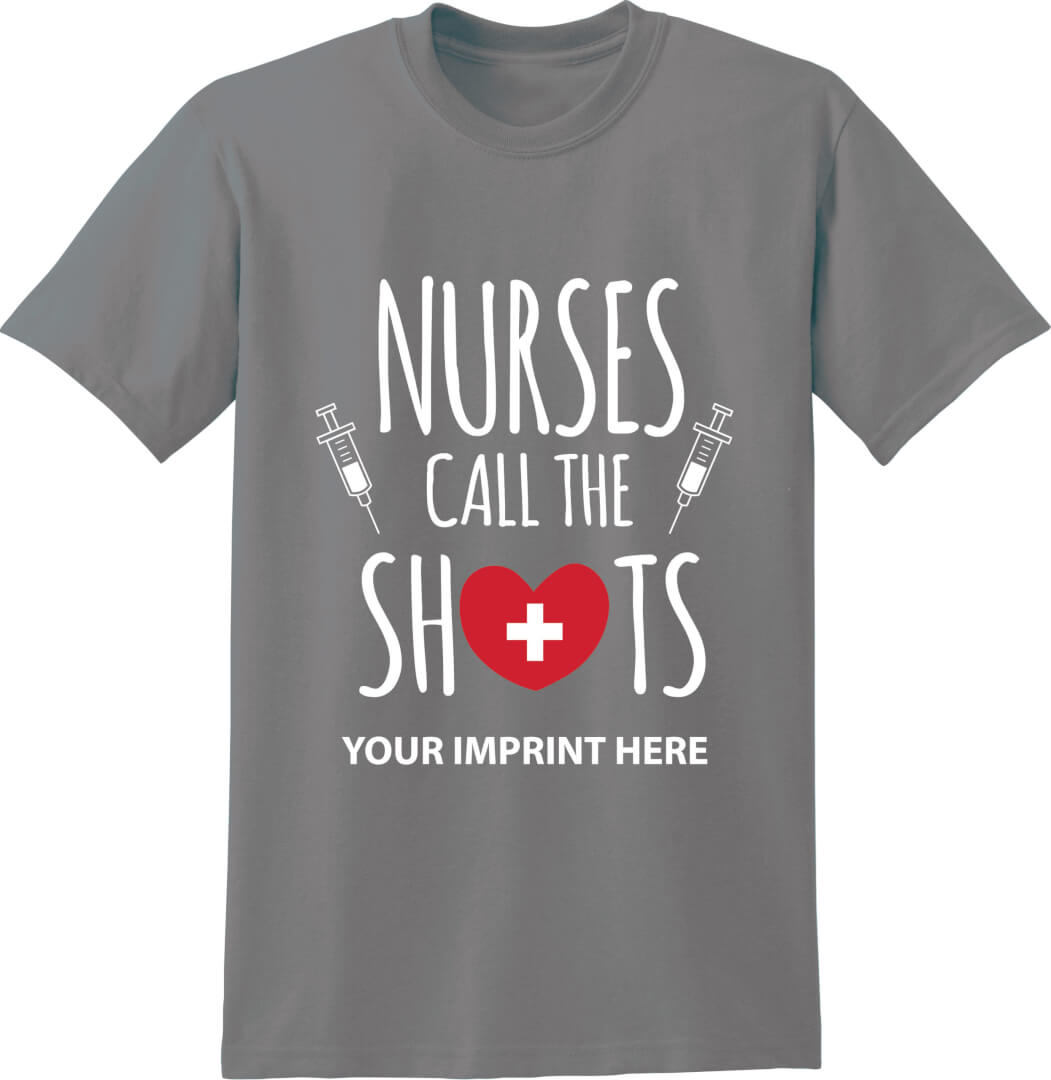 Nursing Shirt: Nurses Call The Shots – Customizable Nursing Shirt: Nurses Call The Shots – Customizable