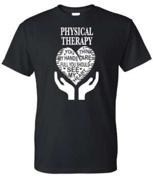 Healthcare Workers Shirt: Physical Therapy  – Customizable