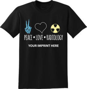 Healthcare Workers Shirt: Peace Love Radiology – Customizable
