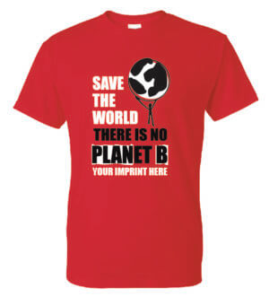 Go Green Shirt: Save The World – Customizable