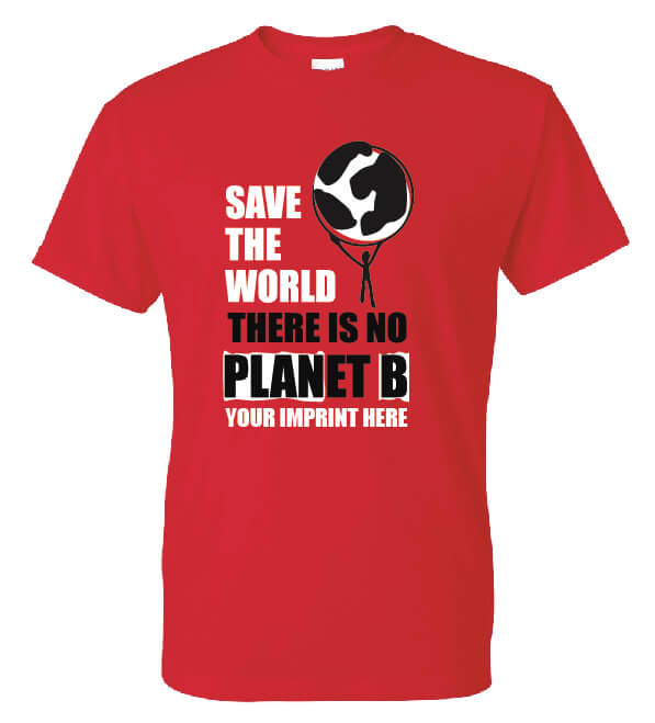 Go Green Shirt: Save The World – Customizable Go Green Shirt: Save The World – Customizable