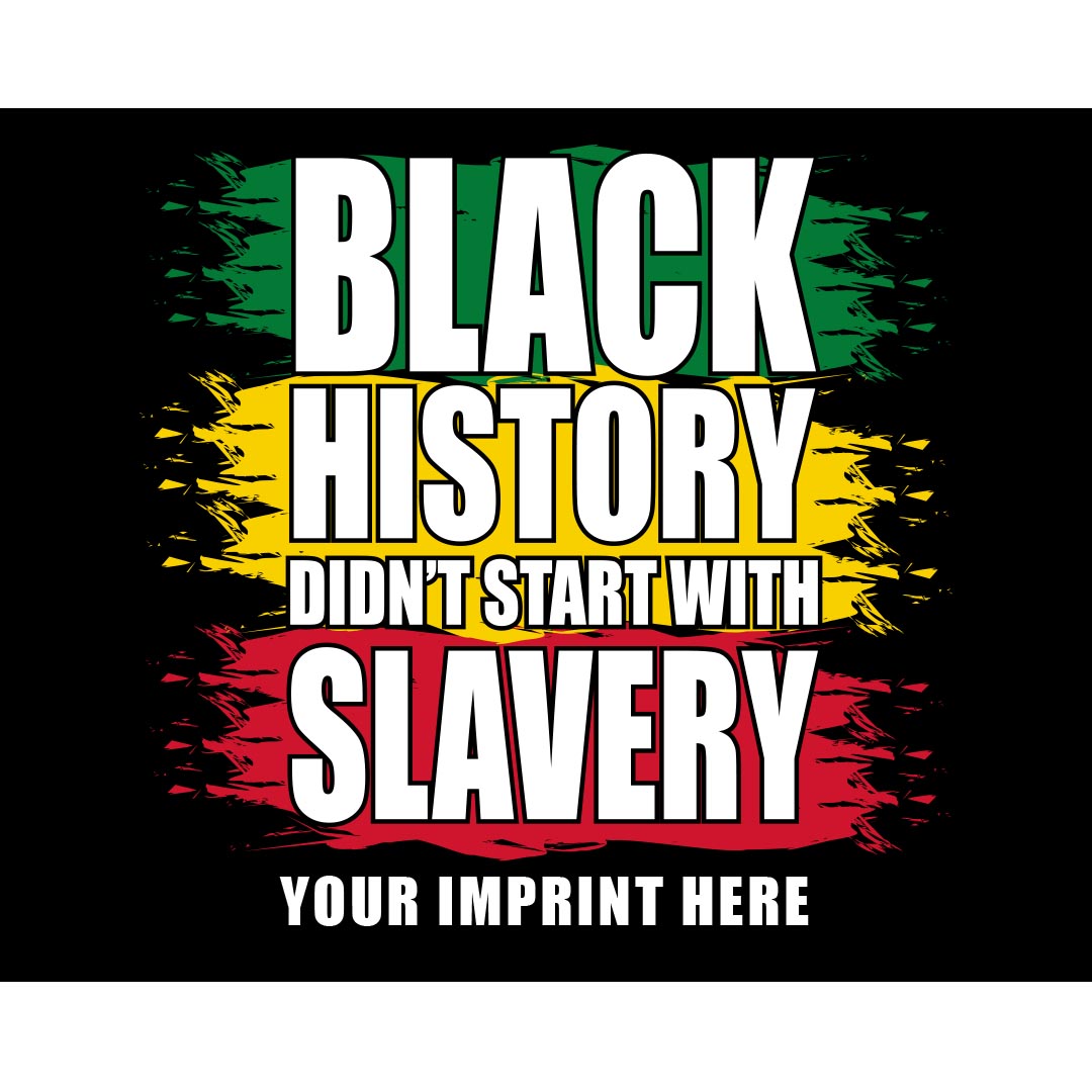 Black History Month Banner (Customizable): Black History Didn't Start With Slavery