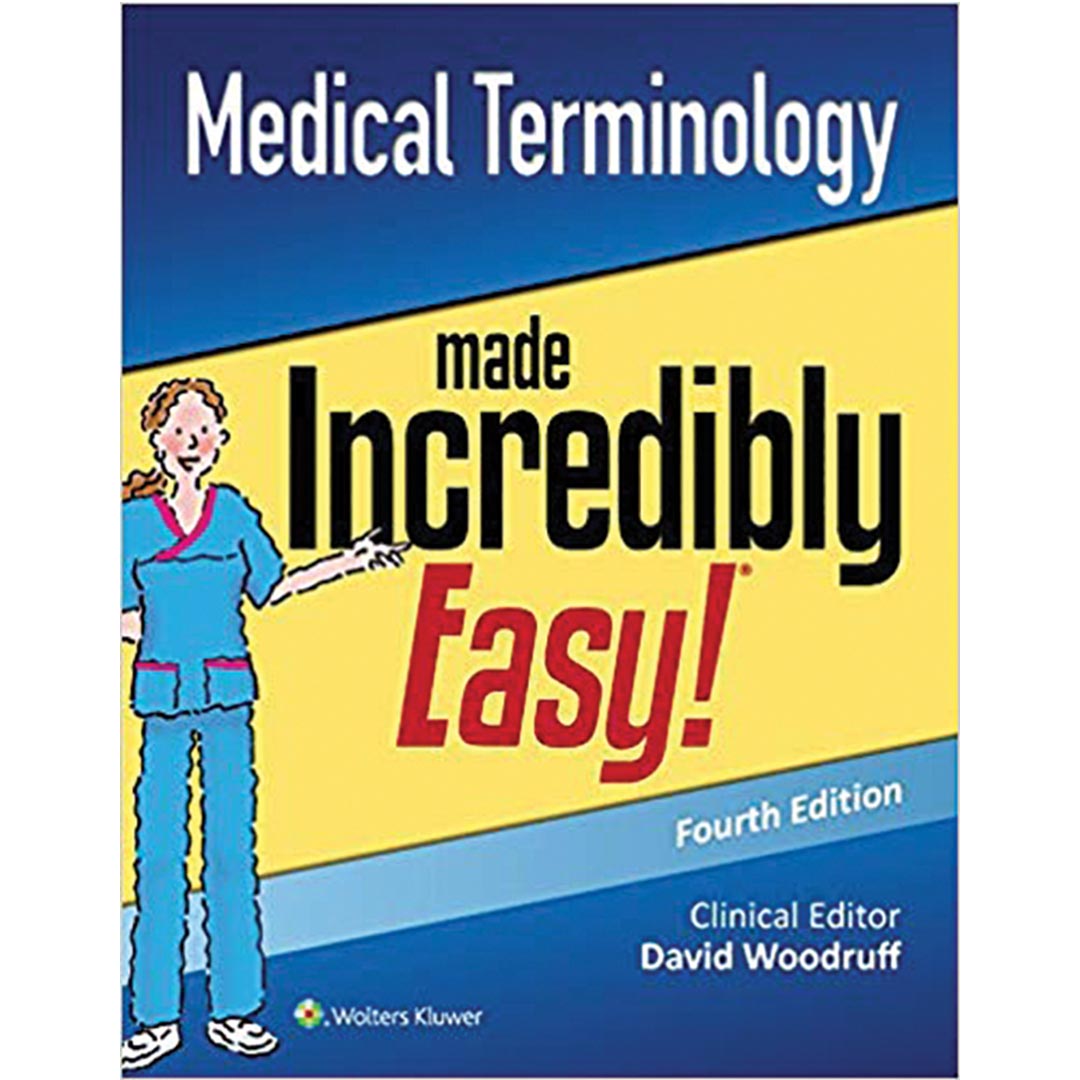 Medical Terminology Made Incredibly Easy, 4th Edition