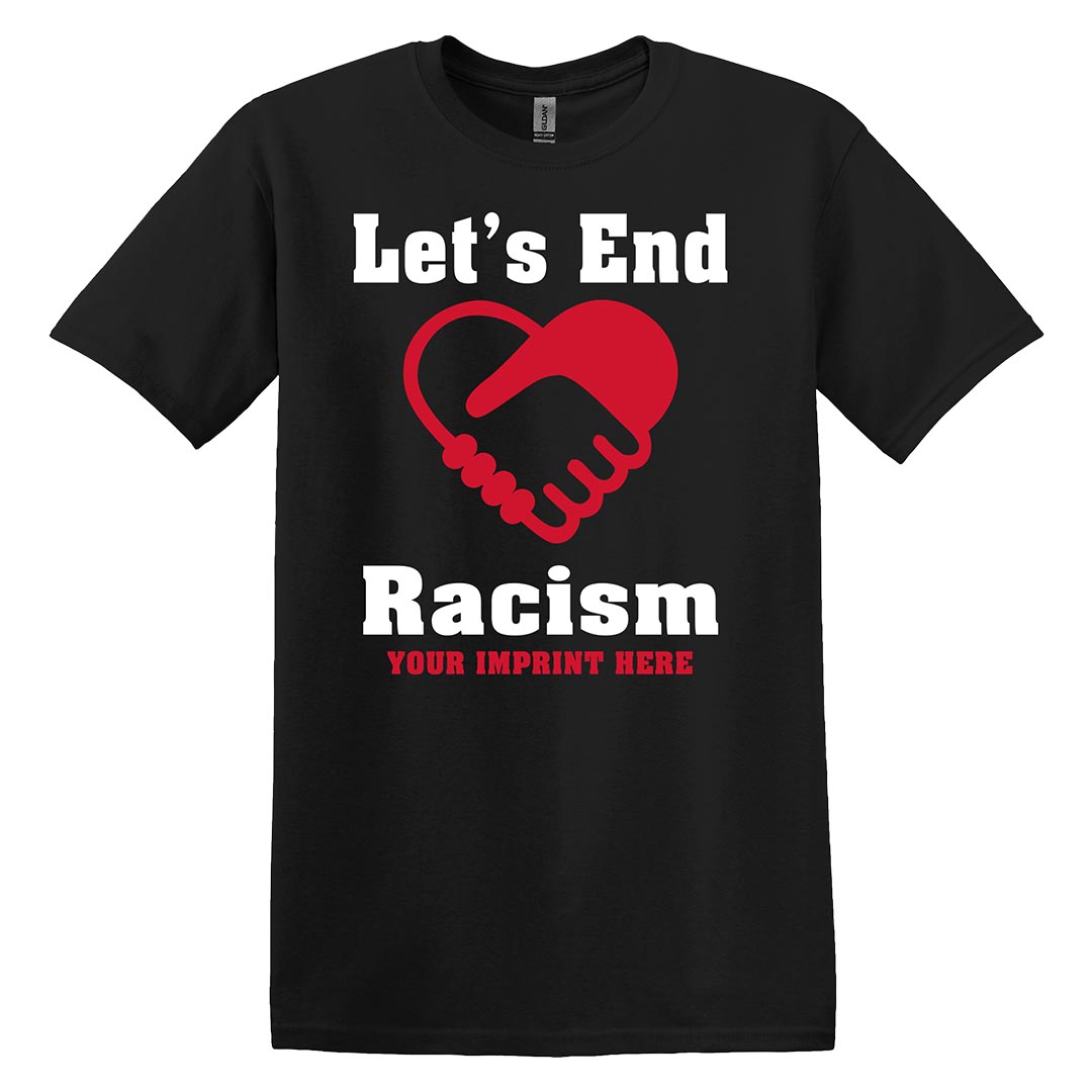Black History Month Shirt: Let's End Racism - Customizable