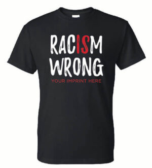 Black History Month Shirt: Racism Wrong – Customizable