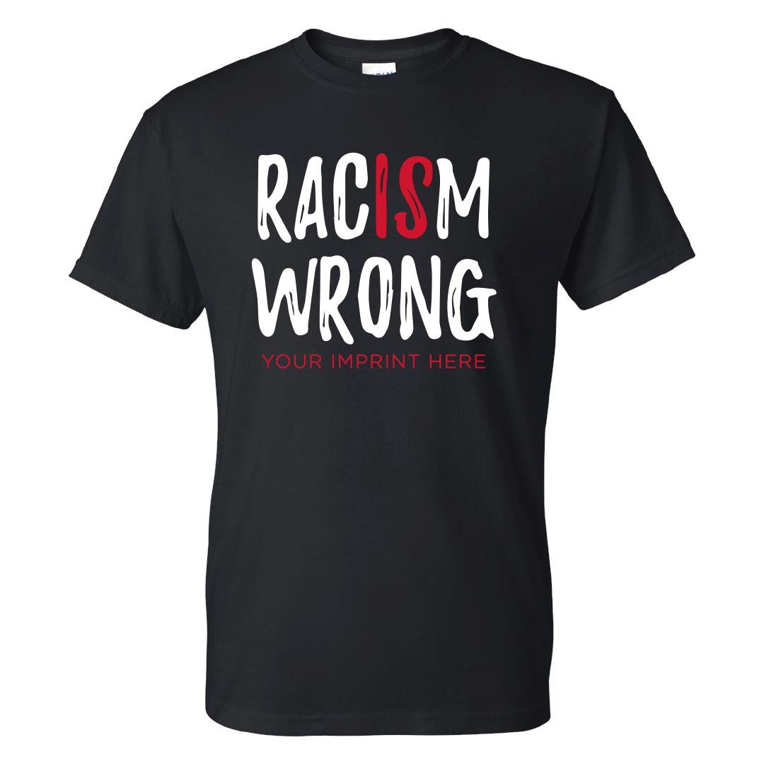 Black History Month Shirt: Racism Wrong - Customizable