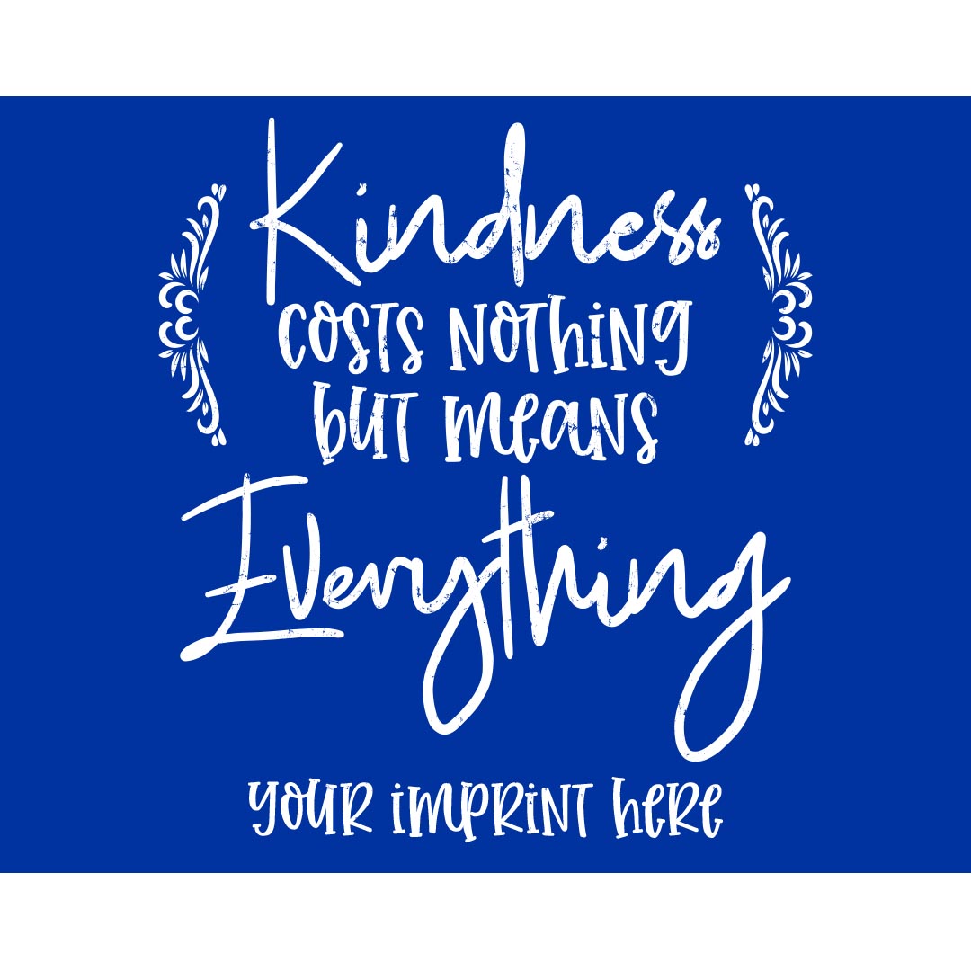 Kindness Banner (Customizable): Kindness Costs Nothing But Means Everything