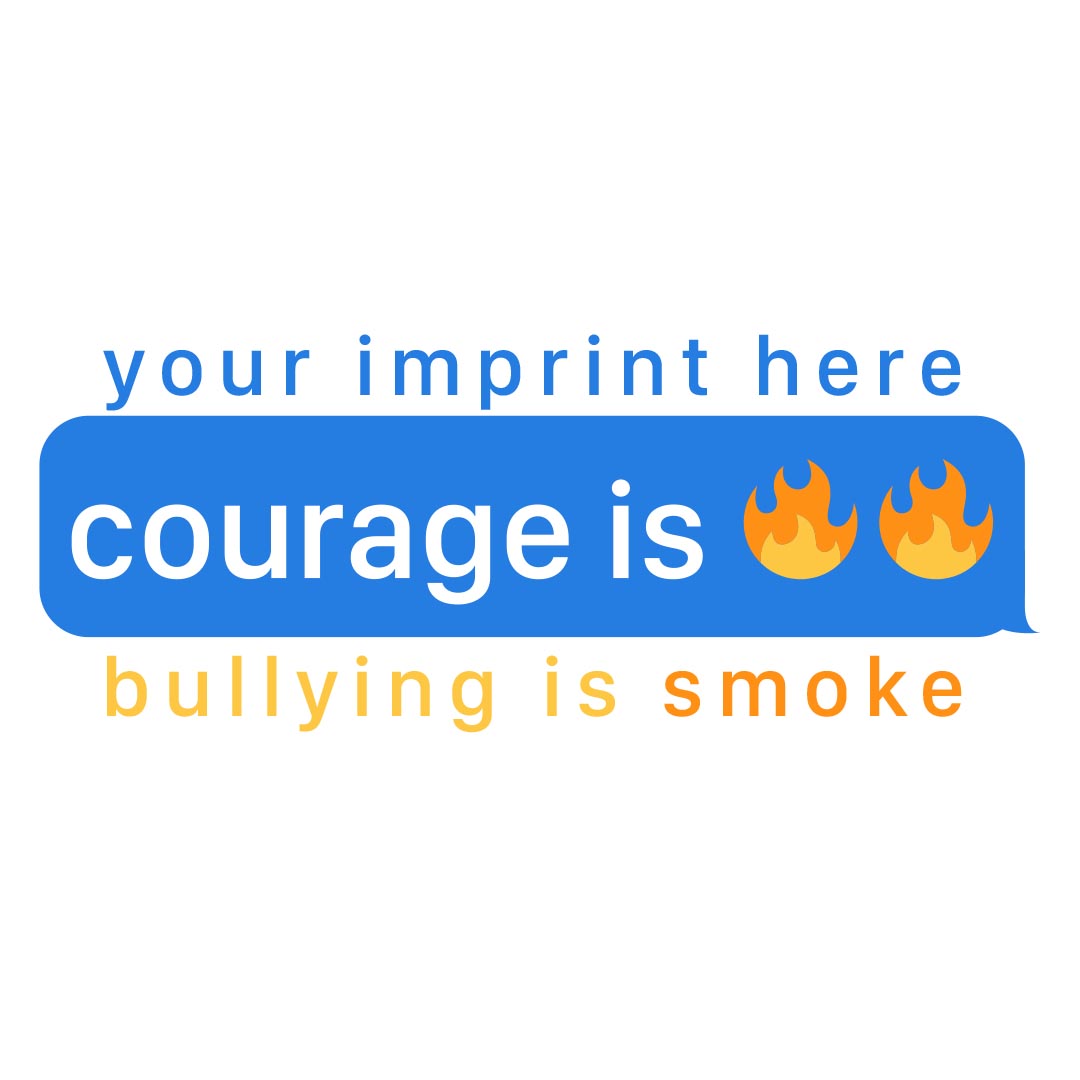 Bullying Prevention Banner (Customizable): Courage Is Fire