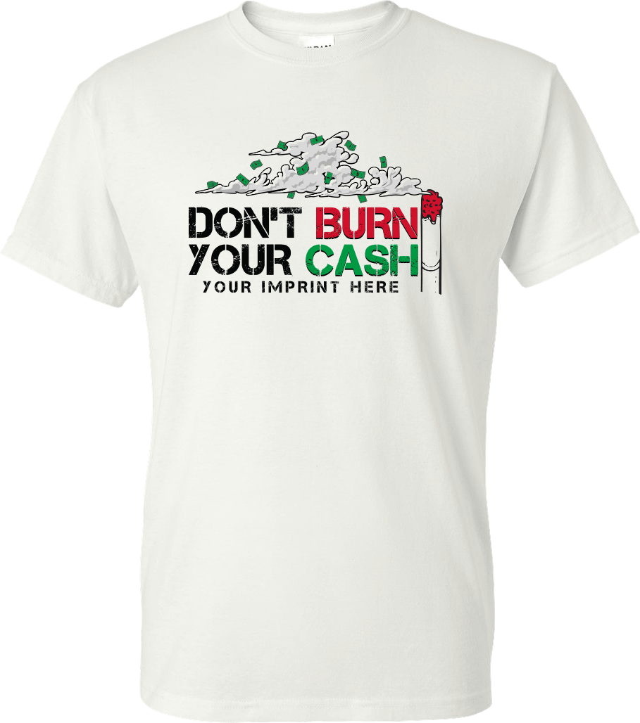 Tobacco Prevention Shirt: Don’t Burn Your Cash – Customizable Tobacco Prevention Shirt: Don’t Burn Your Cash – Customizable