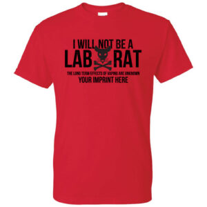 Vaping Prevention Shirt: I Will Not Be A Lab Rat – Customizable
