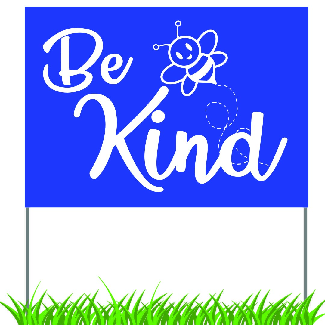 Be Kind Yard Sign – 12″ x 18″ (Stakes Included)