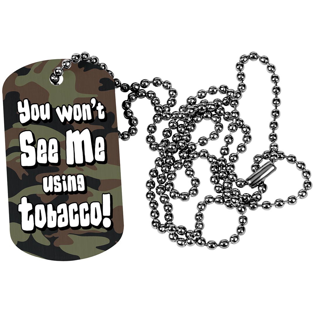 You Won’t See Me Using Tobacco! Dog Tag