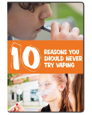 10 Reasons You Should Never Try Vaping – DVD