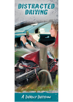 Distracted Driving: A Deadly Decision – Pamphlets – Sold in Sets of 100