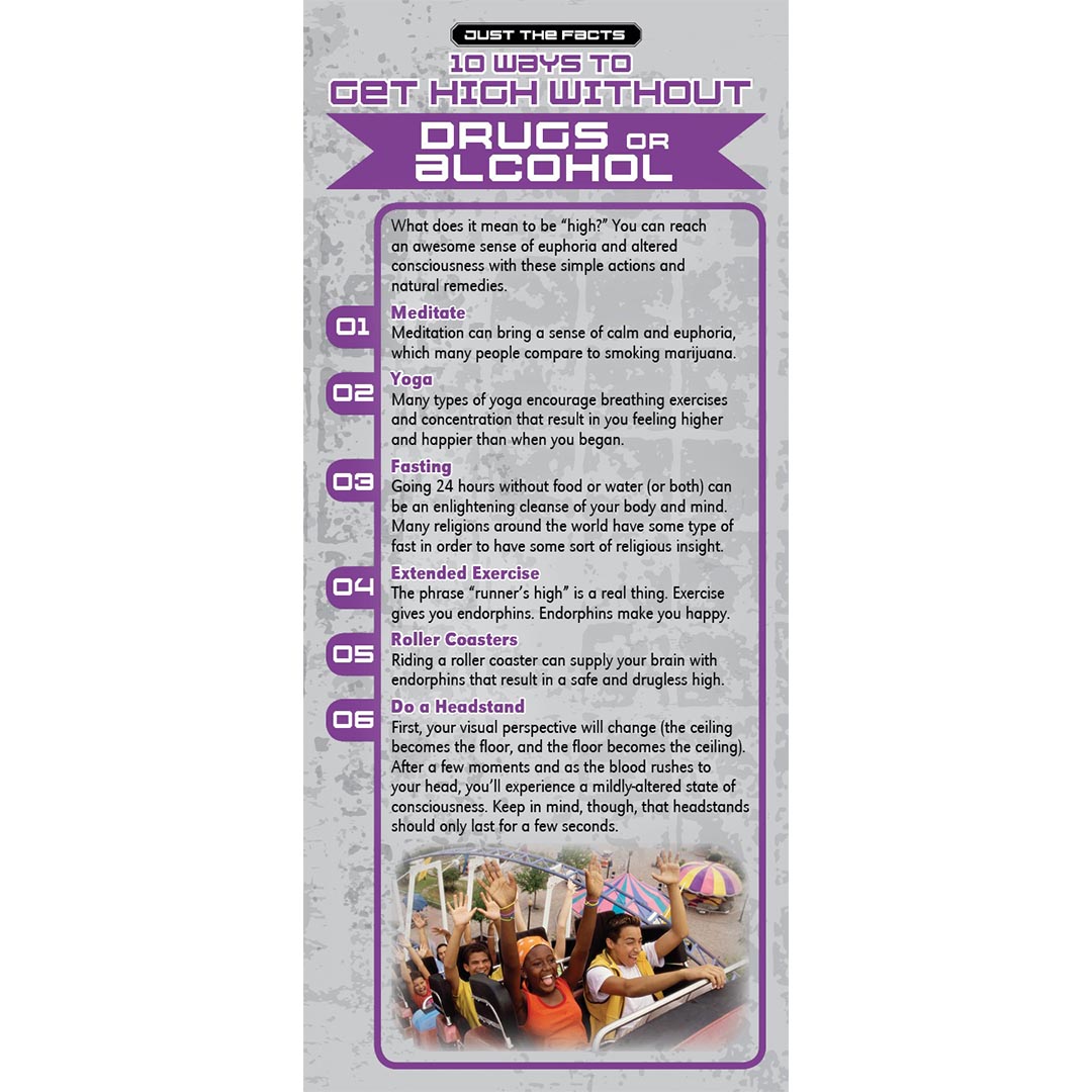 Just The Facts – 10 Ways To Get High Without Drugs or Alcohol Rack Cards – Sold In Sets of 100 –