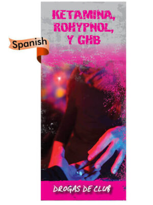 Ketamine, Rohypnol & GHB – Pamphlets – Set of 100 – ***Spanish***