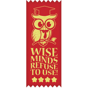 Wise Minds Refuse To Use – STANDARD Ribbons