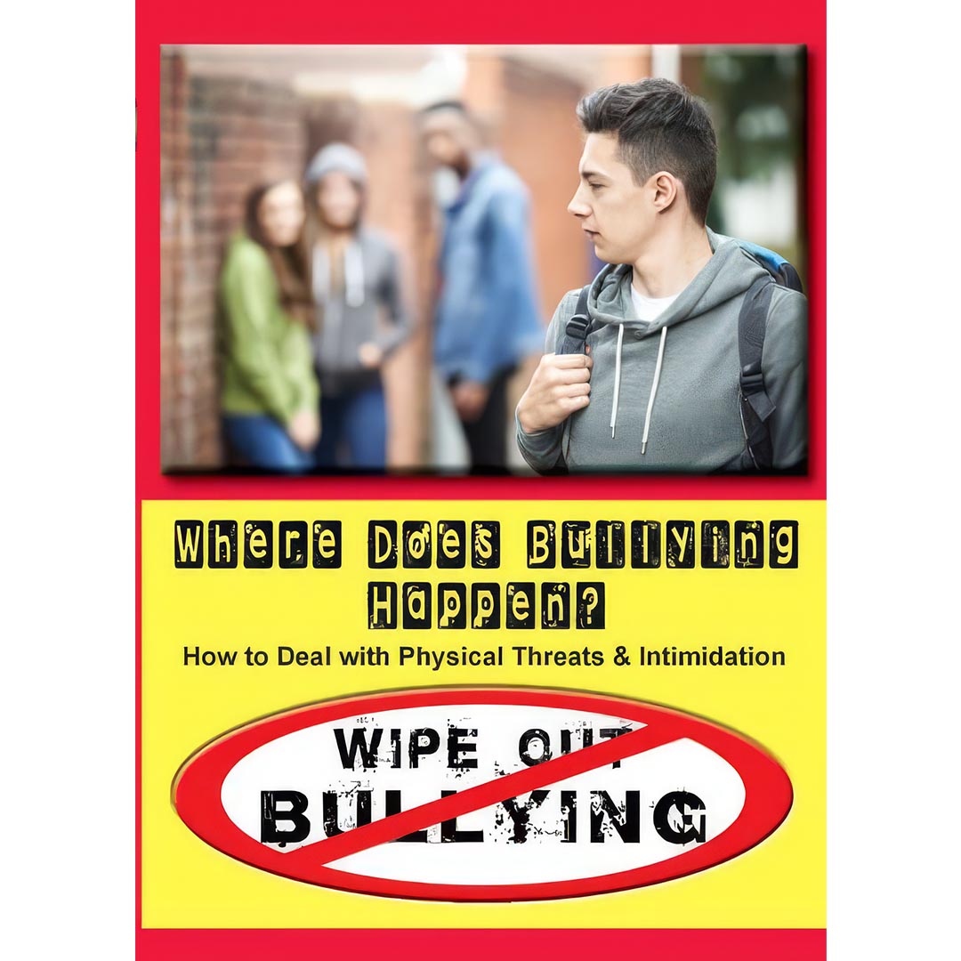 Where Does Bullying Happen - How to Deal with Physical Threats & Intimidation - DVD