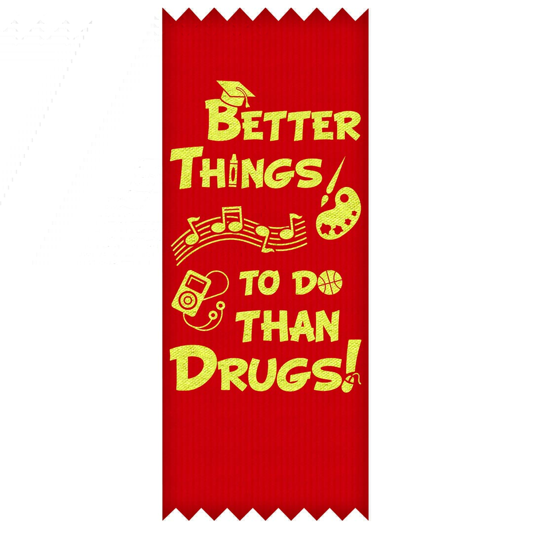 Better Things to do Than Drugs! – STANDARD Ribbons (set of 100)