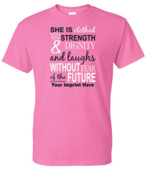 Cancer Awareness and Encouragement Shirt: She Is Clothed In Strength and Dignity