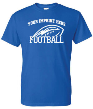School Spirit, Clubs, and Activities Shirt: ( Your Imprint Here) Football
