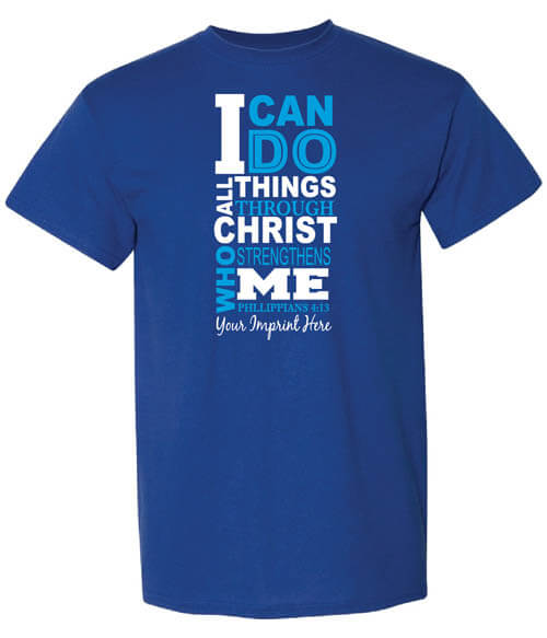 Faith and Encouragement Shirt: I Can Do All Things.. Faith and Encouragement Shirt: I Can Do All Things..