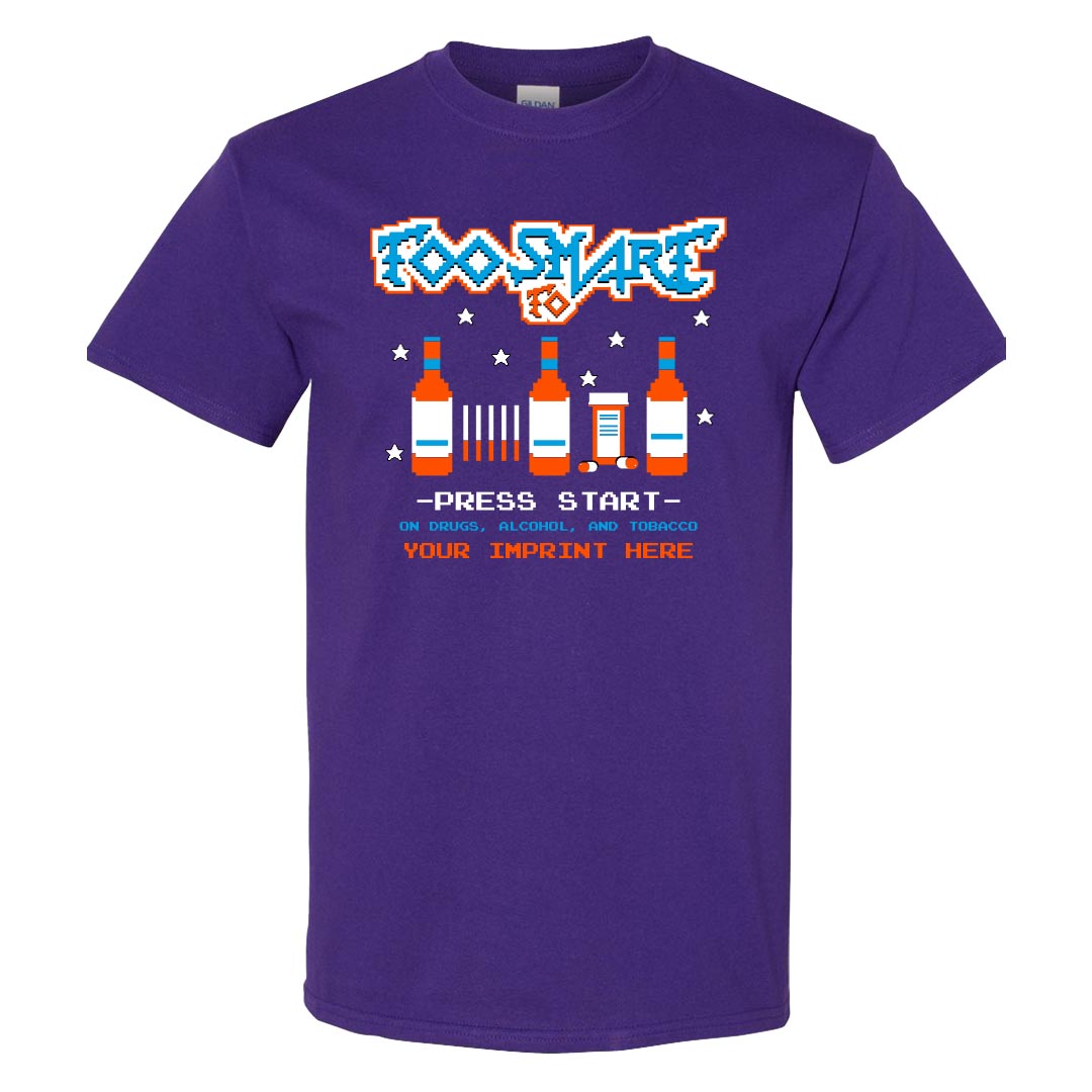 Drug Prevention Shirt: To Smart To Press Start-Customizable