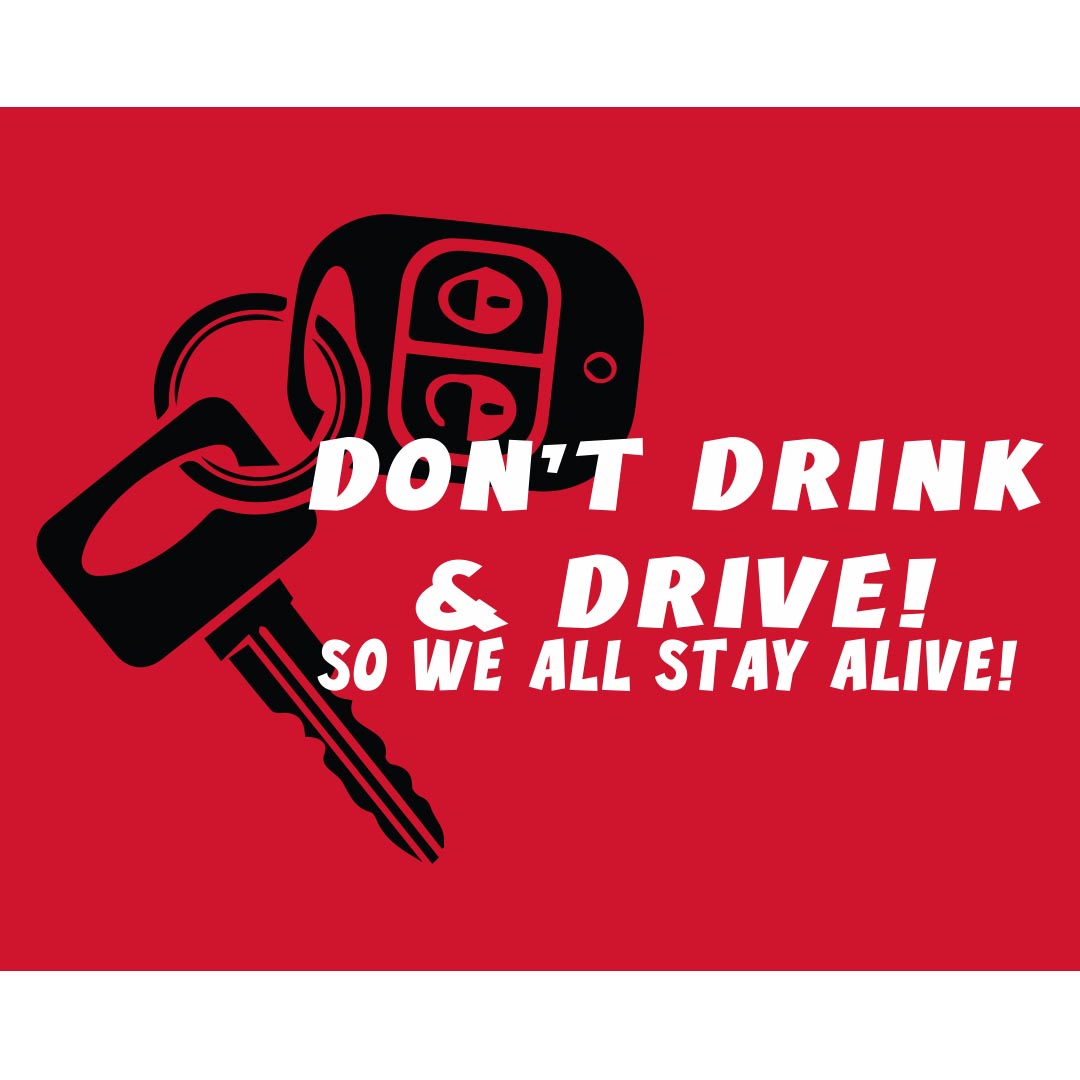 Alcohol Prevention Banner (Customizable): Don’t Drink and Drive So We All Stay Alive