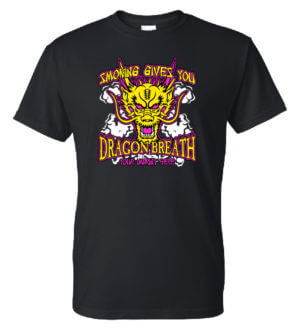 Tobacco Prevention Shirt: Smoking Gives You Dragon Breath- Customizable