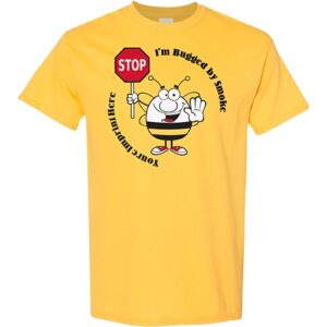 Tobacco Prevention Shirt: I’m Bugged By Smoke – Customizable