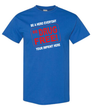 Drug Prevention Shirt: Be A Hero…