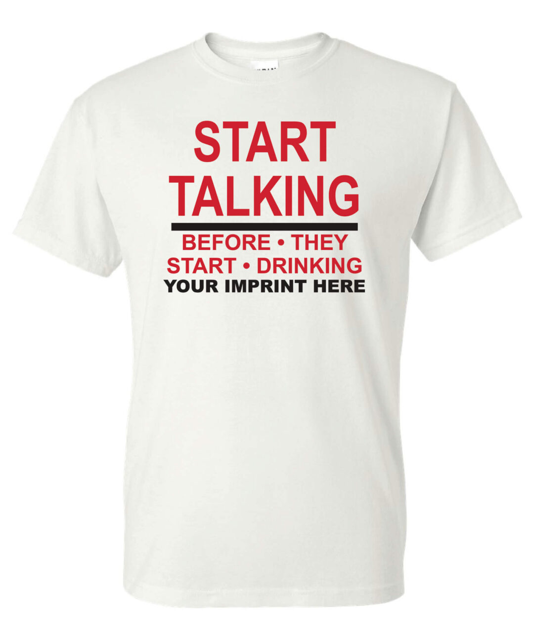 Alcohol Prevention Shirt: Start Talking Before They Start Drinking