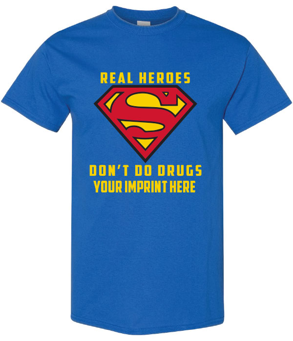 Drug Prevention Shirt: Real Heroes Don’t Do Drugs Drug Prevention Shirt: Real Heroes Don’t Do Drugs