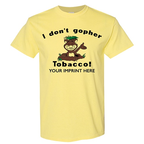 Tobacco Prevention Shirt: I Don’t Gopher Tobacco – Customizable Tobacco Prevention Shirt: I Don’t Gopher Tobacco – Customizable